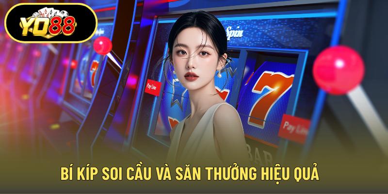 Bí kíp soi cầu và săn thưởng hiệu quả