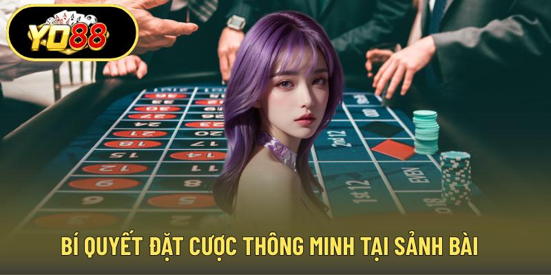 Bí quyết đặt cược thông minh tại sảnh bài