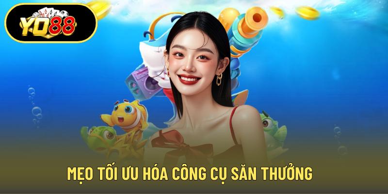 Mẹo tối ưu hóa công cụ săn thưởng