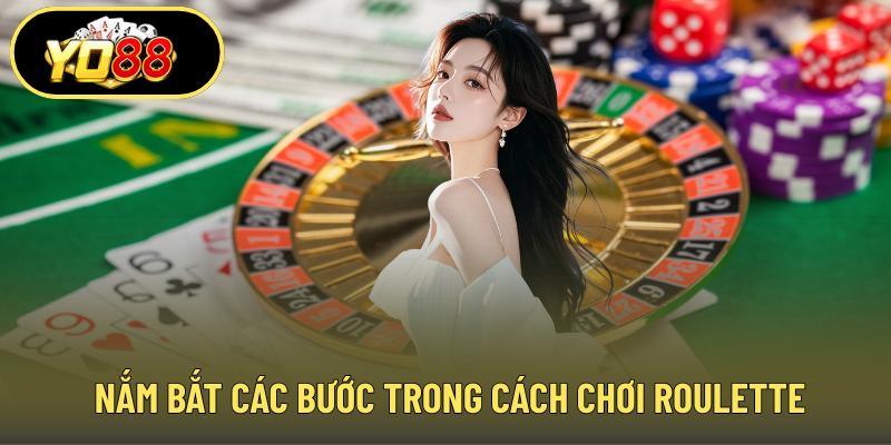 Nắm bắt các bước trong cách chơi roulette