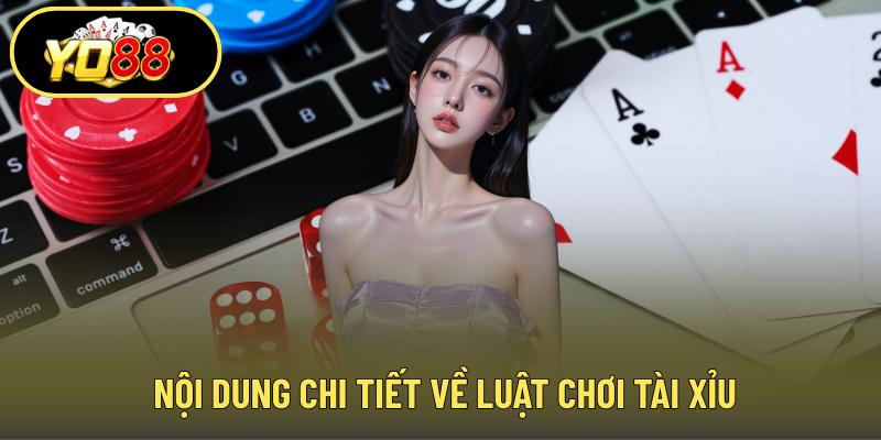 Nội dung chi tiết về luật chơi tài xỉu